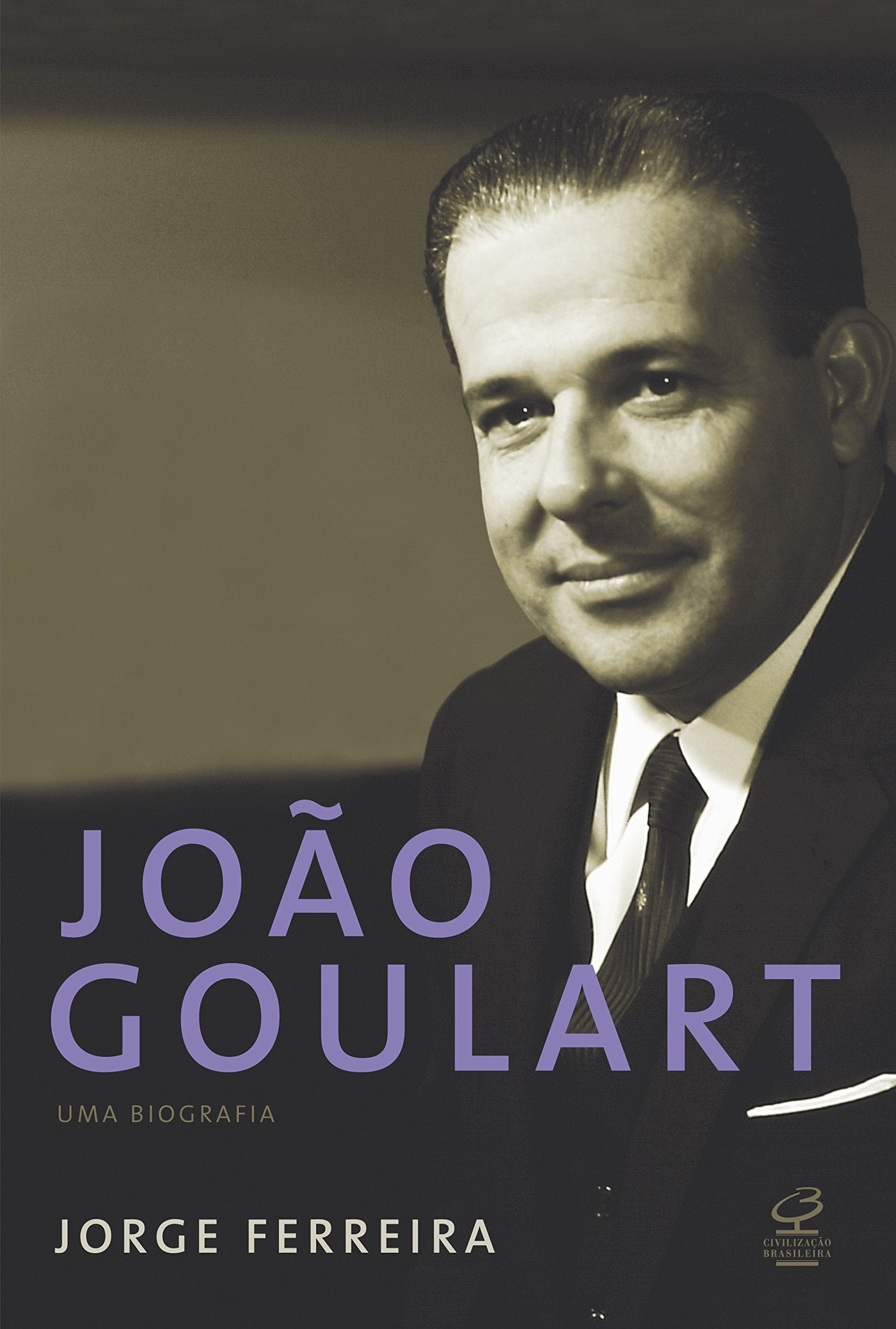  João Goulart — Uma Biografia