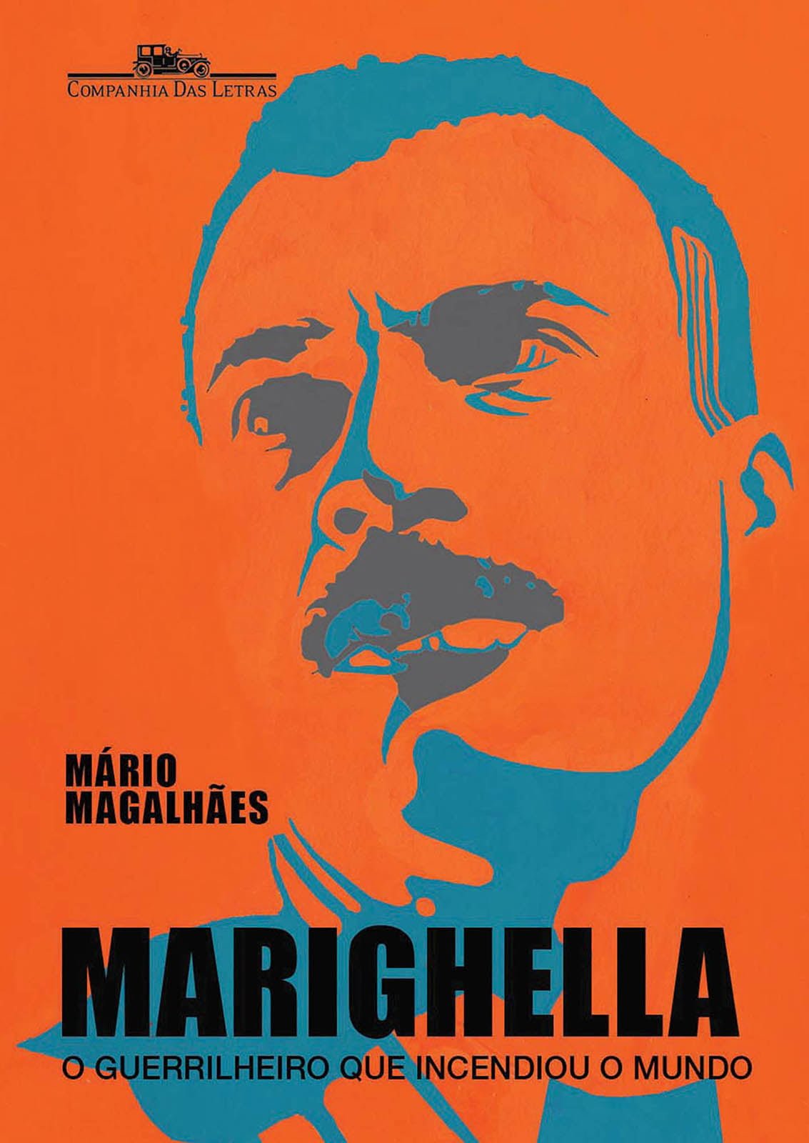 Marighella, o Guerrilheiro que Incendiou o Mundo