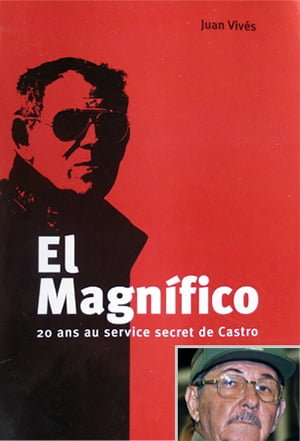 El Magnífico — 20 Ans au Service Secret de Castro