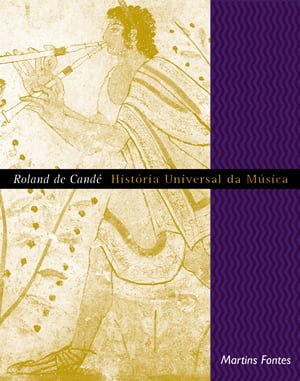 História Universal da Música — Roland de Candé