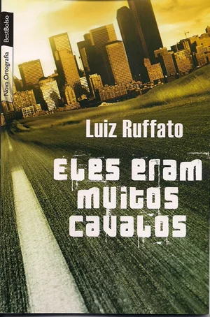 Eles Eram Muito Cavalos, de Luiz Ruffato