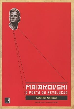 Maiakóvski — O Poeta da Revolução