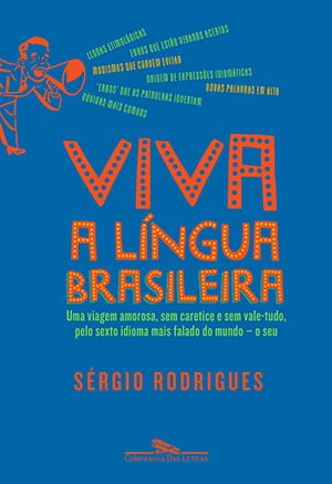 Viva a Língua Brasileira Sérgio Rodrigues Companhia das Letras 