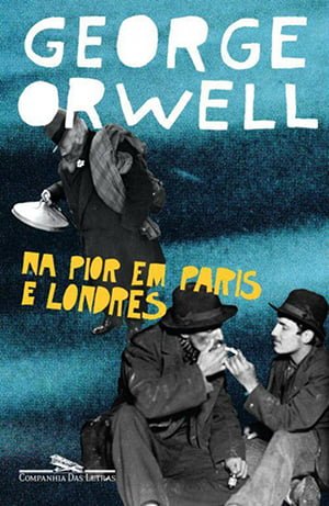 Este livro de George Orwell foi publicado em 1933 graças sobretudo ao empenho da mecenas brasileira Mabel Robinson Fierz