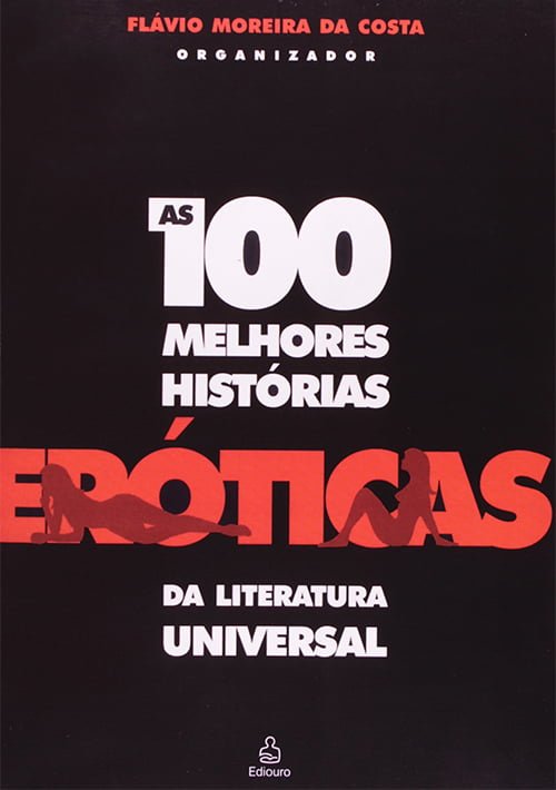 As 100 Melhores Histórias Eróticas da Literatura Universal 