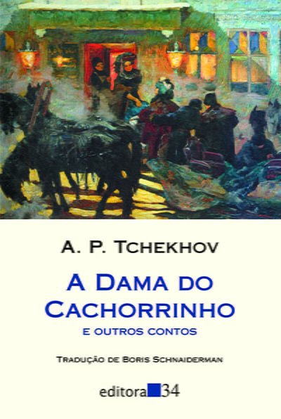 A Dama do Cachorrinho e Outros Contos (1899), Anton Tchekhov