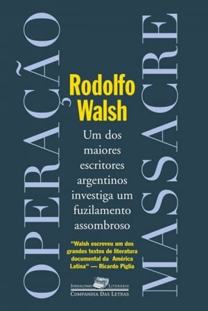 Operação Massacre (1957), Rodolfo Walsh