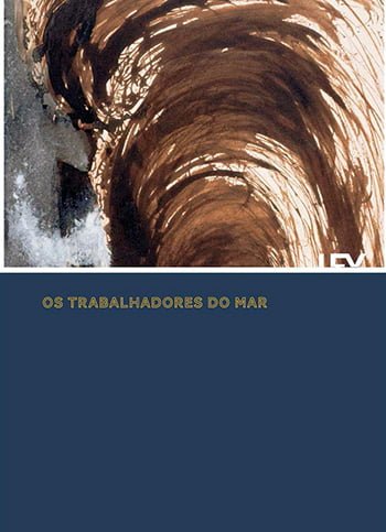  Os Trabalhadores do Mar (1866), Victor Hugo