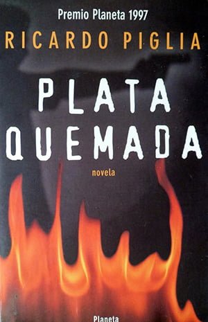Plata Quemada (1997), Ricardo Piglia