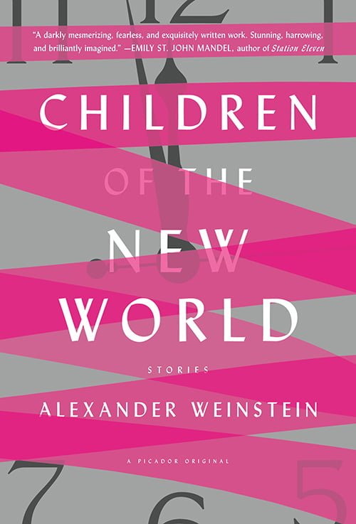 Children of the New World: Stories (1985), Alexander Weinstein