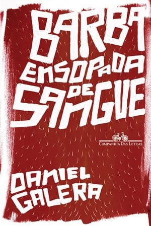 Barba Ensopada de Sangue (2012), de Daniel Galera