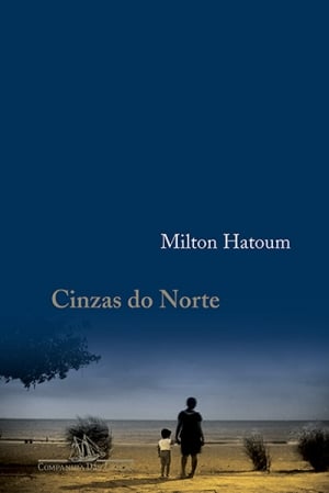 Cinzas do Norte (2005), de Milton Hatoum