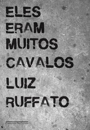 Eles Eram Muitos Cavalos (2001), de Luiz Ruffato