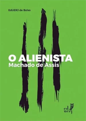 O Alienista (1882), Machado de Assis[