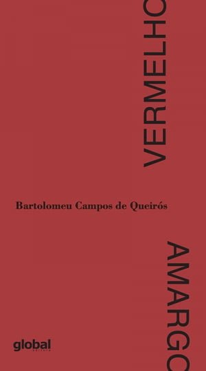 Vermelho Amargo (2011), de Bartolomeu Campos de Queirós