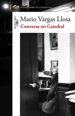 Mario Vargas Llosa, Conversa na Catedral (1969)