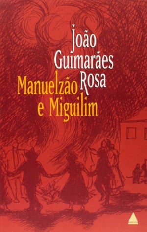 anuelzão e Miguilim, 1956, de João Guimarães Rosa