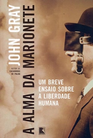 A Alma da Marionete, de John Gray 