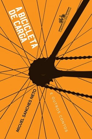 A Bicicleta de Carga e Outros Contos, de Miguel Sanches Neto 