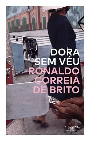 Dora Sem Véu, de Ronaldo Correia de Brito