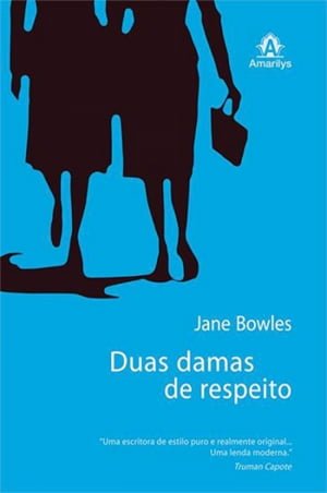 Duas Damas de Respeito, de Jane Bowles