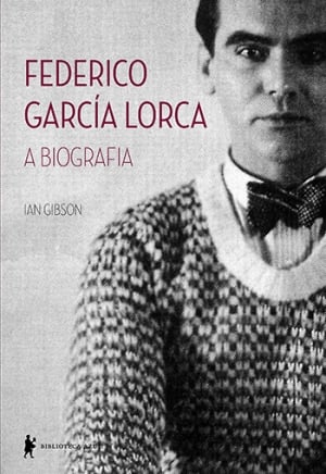 Federico García Lorca — A Biografia, de Ian Gibson 