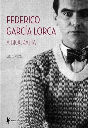 Federico García Lorca — A Biografia, de Ian Gibson