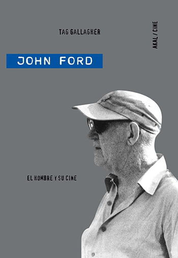 John Ford — El Hombre y Su Cine, de Tag Gallagher