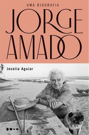 Jorge Amado — Uma Biografia, de Joselia Aguiar