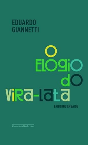 O Elogio do Vira-Lata, de Eduardo Giannetti 