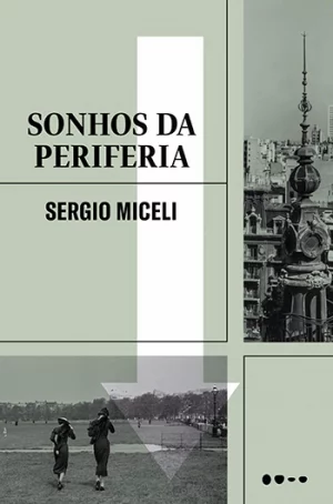 Sonhos da Periferia, de Sergio Miceli