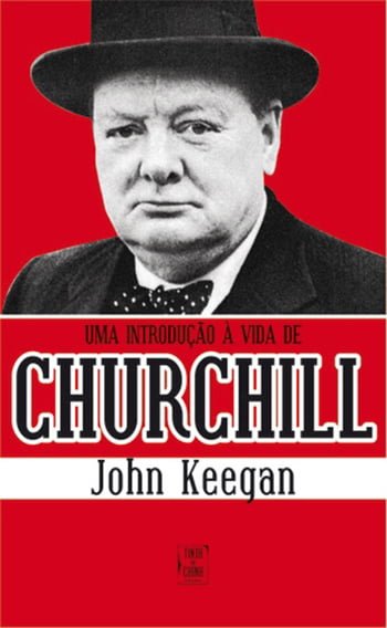 Uma Introdução à Vida de Churchill, de John Keegan