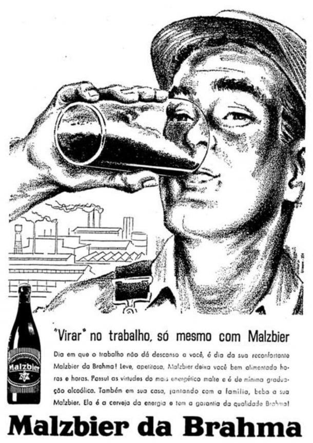 Esta propaganda incentivava o consumo de bebida alcóolica para trabalhar