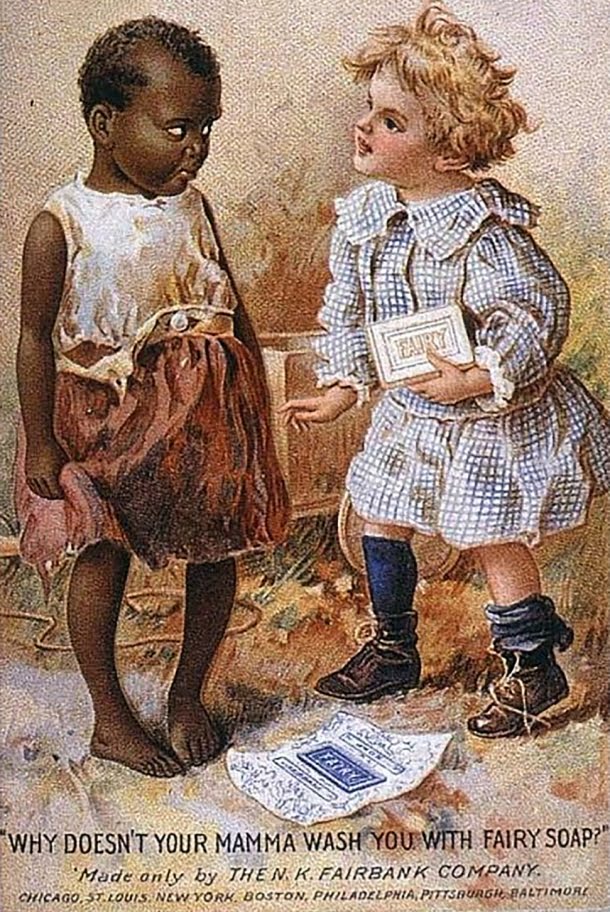 Nesta propaganda racista, a cor da pele negra é relacionada à sujeira