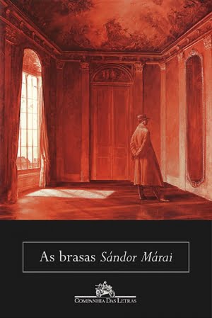 As Brasas, de Sándor Márai (Companhia das Letras, 176 páginas, tradução de Rosa Freire d'Aguiar)