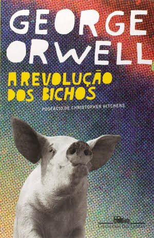 A Revolução dos Bichos (1945), de George Orwell