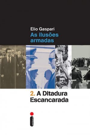 A Ditadura Escancarada (Companhia das Letras, 507 páginas), Elio Gaspari