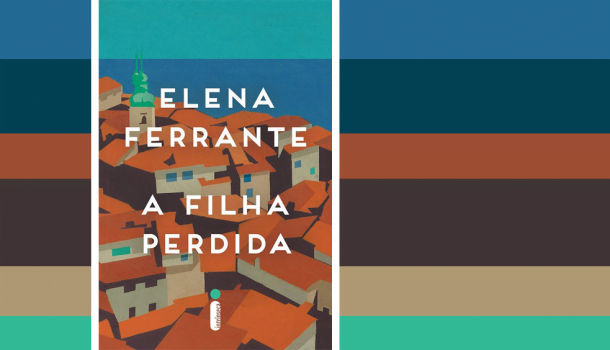 A Filha Perdida, de Elena Ferrante