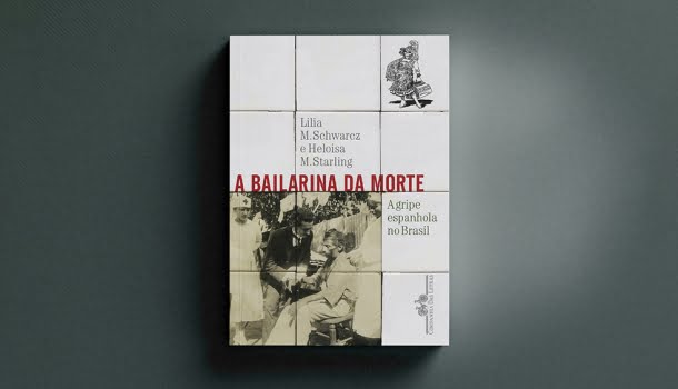 A Bailarina da Morte, livro sobre a gripe espanhola de 1918, é registro de uma tragédia anunciada