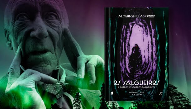 As 5 melhores histórias de Algernon Blackwood, o gigante oculto do horror e do sobrenatural