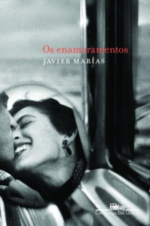 Os Enamoramentos, Javier Marías (Companhia das Letras, 344 páginas)