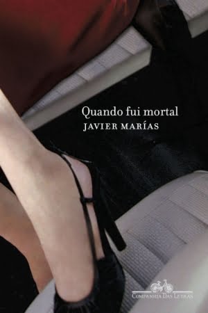 Quando Fui Mortal, Javier Marías