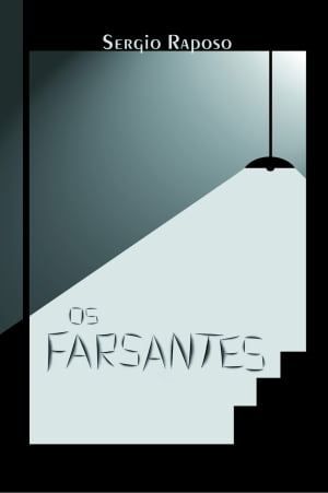 Os Farsantes, de Sergio Raposo