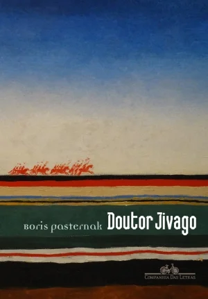 Doutor Jivago, de Boris Pasternak (Companhia das Letras, ‎616 páginas)