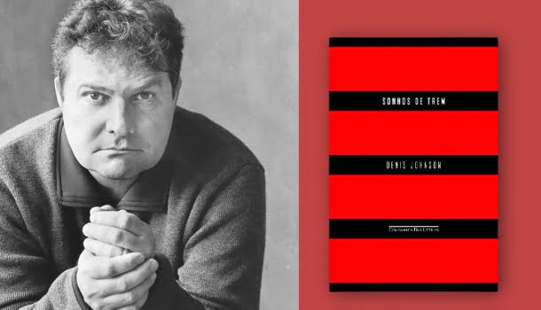 Bula de Livro: Sonhos de Trem, de Denis Johnson