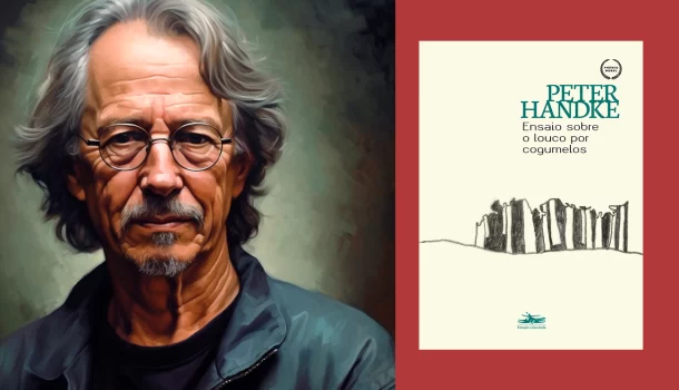 Ensaio Sobre o Louco por Cogumelos, de Peter Handke