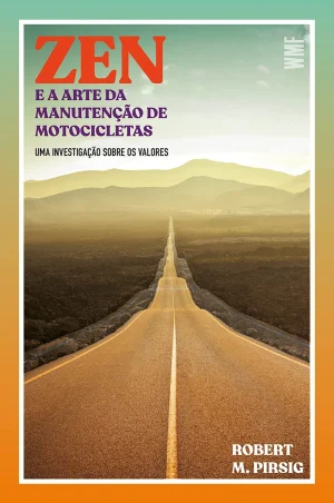 Zen e a Arte da Manutenção de Motocicletas (1974) — Robert M. Pirsig