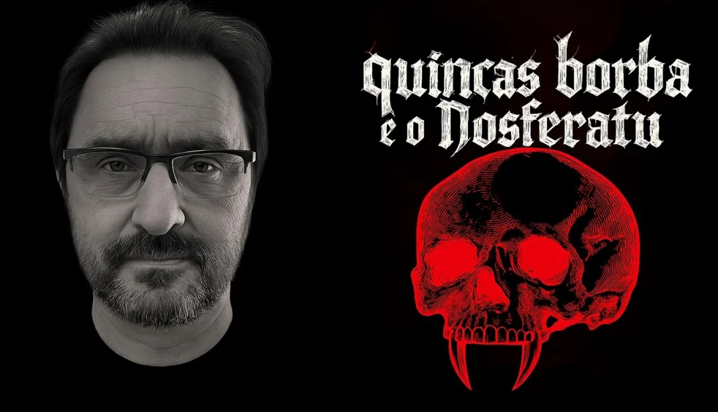 Quincas borba e o Nosferatu