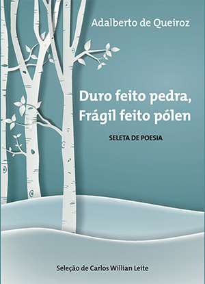 Duro feito pedra, frágil geito pólen