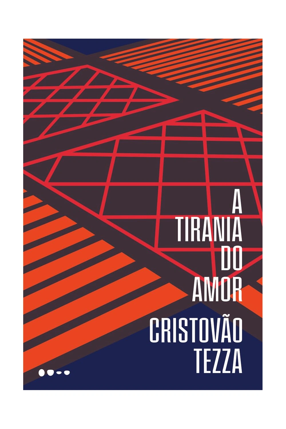 Capa de A Tirania do Amor, de Cristovão Tezza